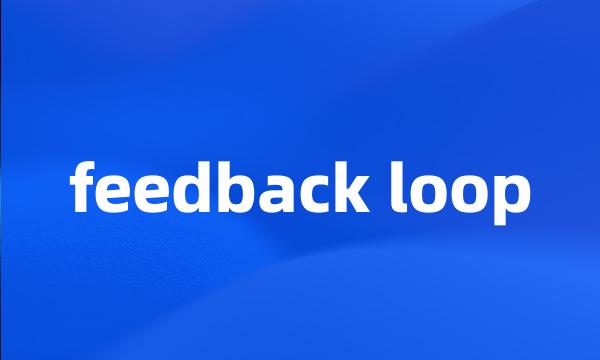 feedback loop