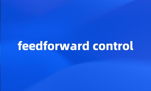 feedforward control