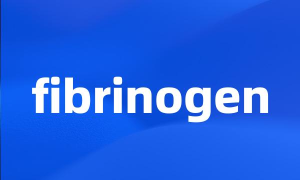 fibrinogen