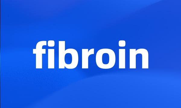 fibroin