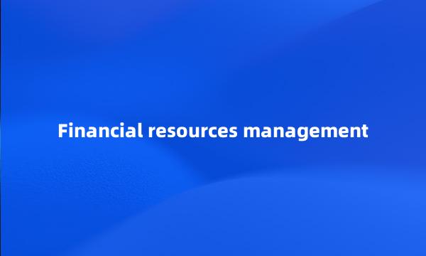 Financial resources management