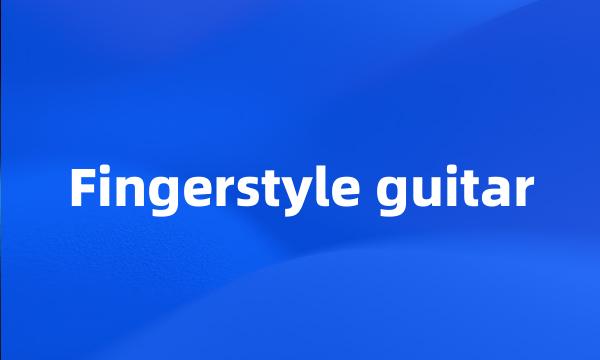 Fingerstyle guitar