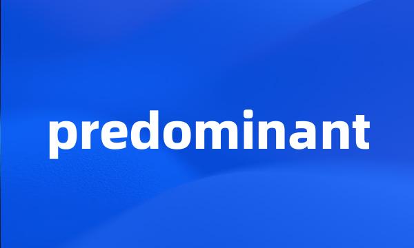 predominant