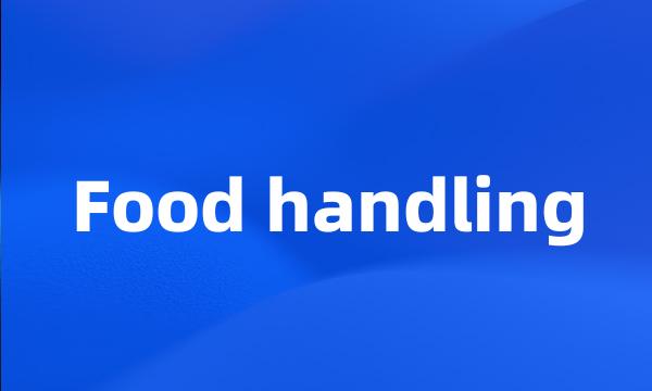 Food handling