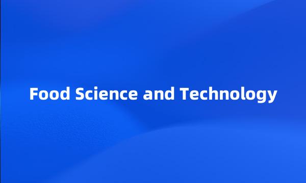 Food Science and Technology