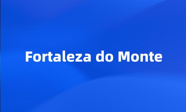 Fortaleza do Monte