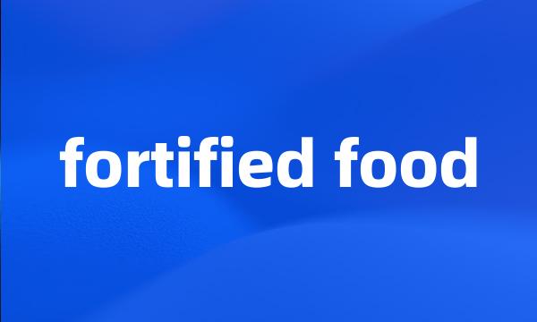 fortified food