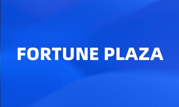 FORTUNE PLAZA