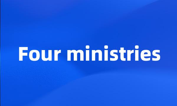 Four ministries