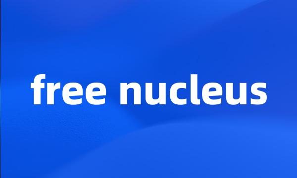 free nucleus