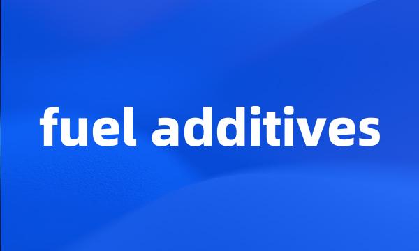 fuel additives