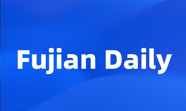 Fujian Daily