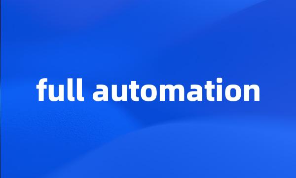 full automation