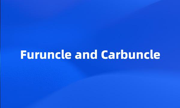 Furuncle and Carbuncle