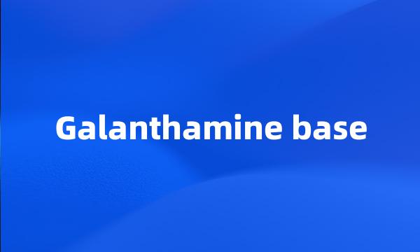 Galanthamine base