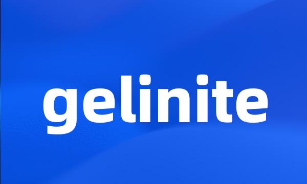 gelinite