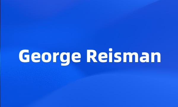 George Reisman