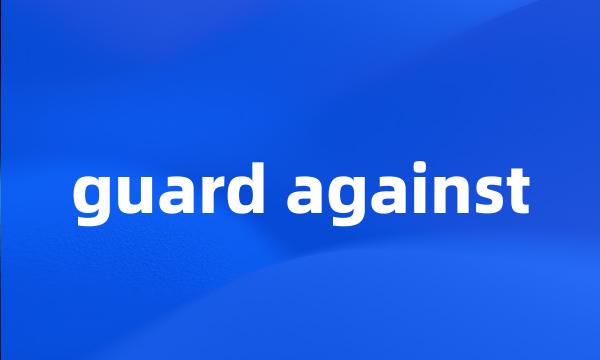 guard against