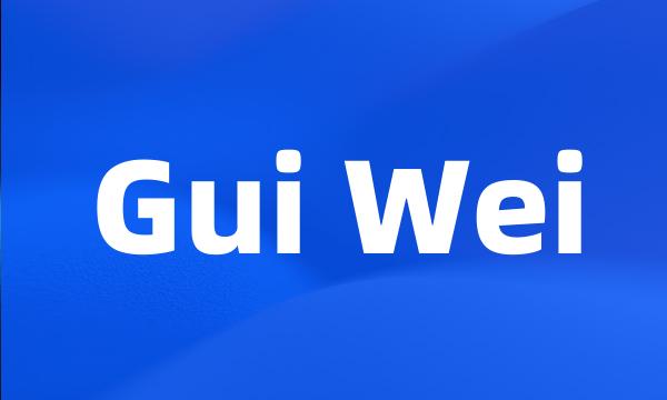 Gui Wei