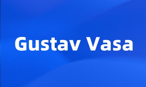 Gustav Vasa