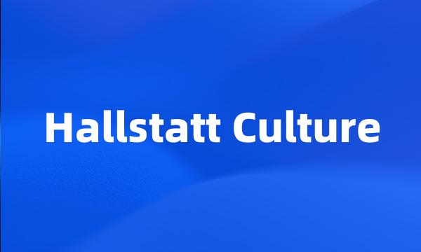 Hallstatt Culture