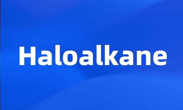 Haloalkane