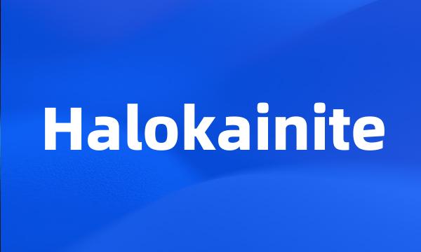 Halokainite