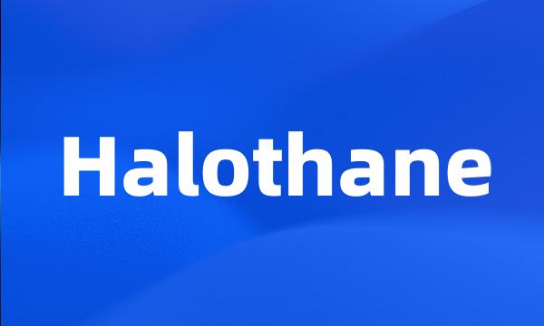 Halothane