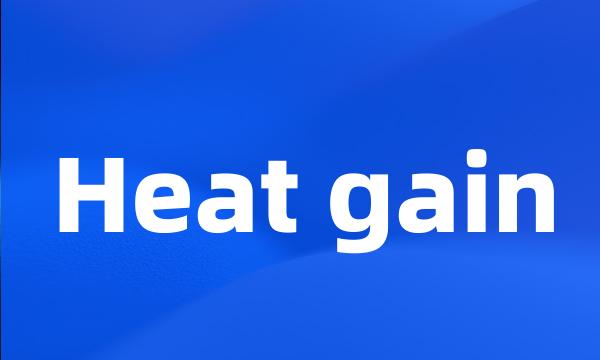 Heat gain