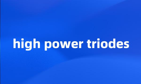 high power triodes