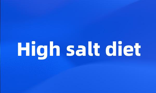 High salt diet