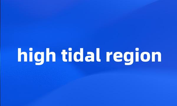 high tidal region