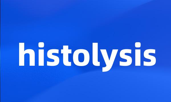 histolysis