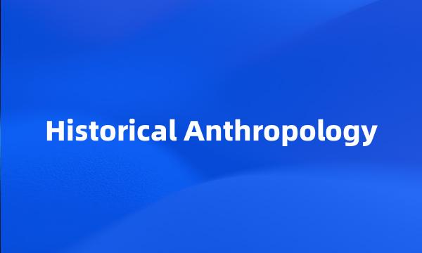 Historical Anthropology