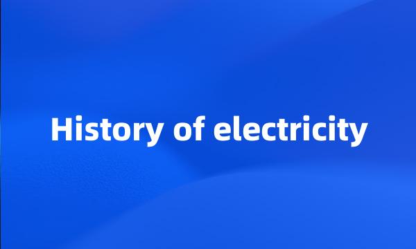 History of electricity