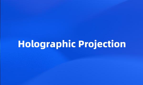 Holographic Projection