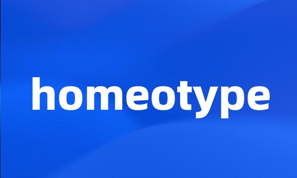 homeotype