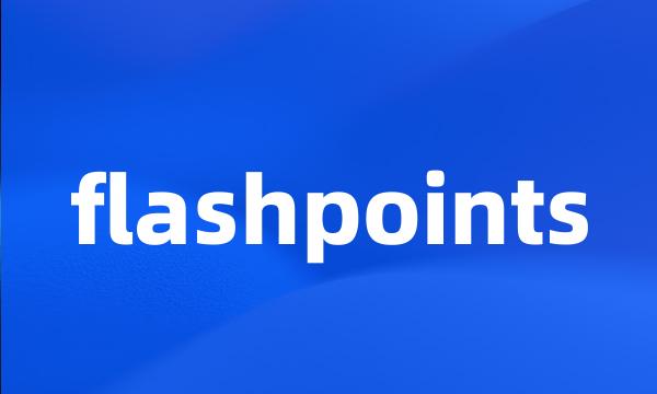 flashpoints