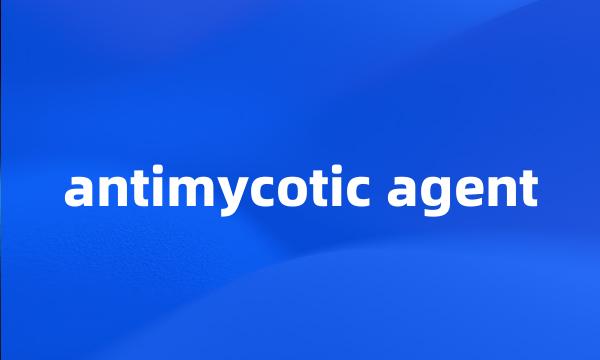 antimycotic agent