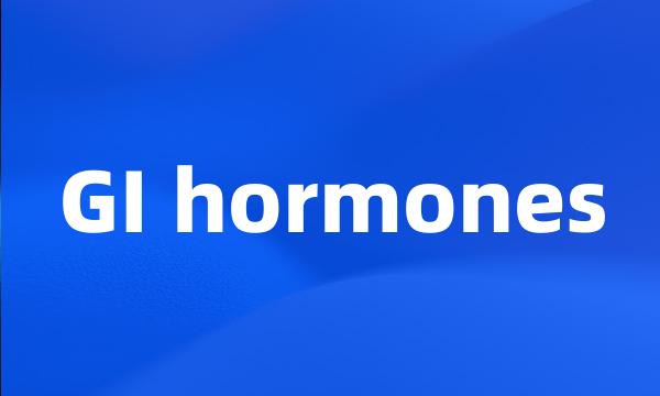 GI hormones