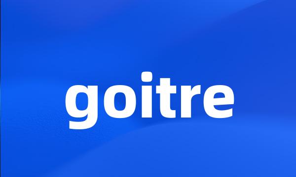 goitre