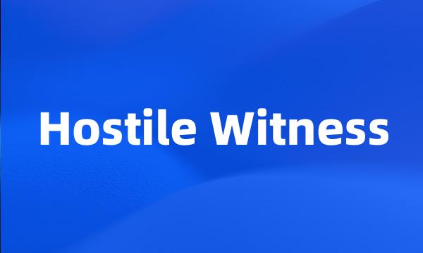 Hostile Witness