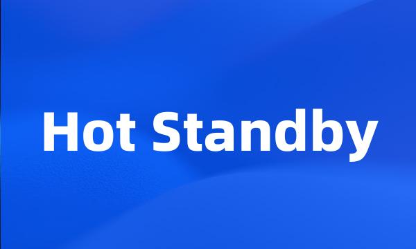 Hot Standby