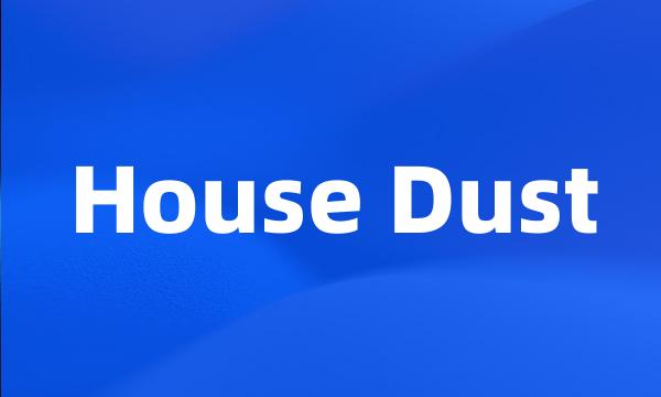 House Dust