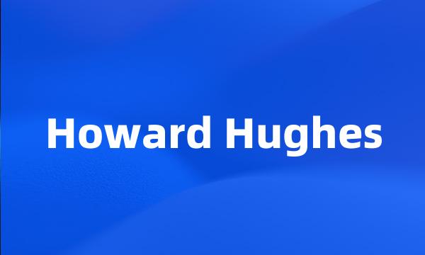 Howard Hughes