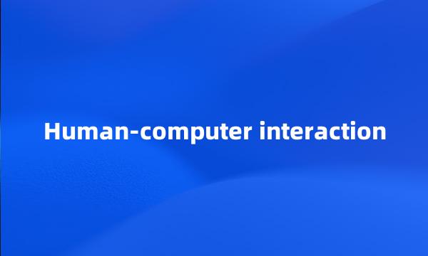 Human-computer interaction