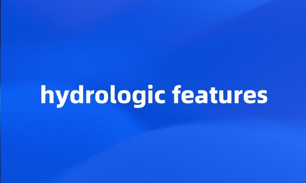 hydrologic features