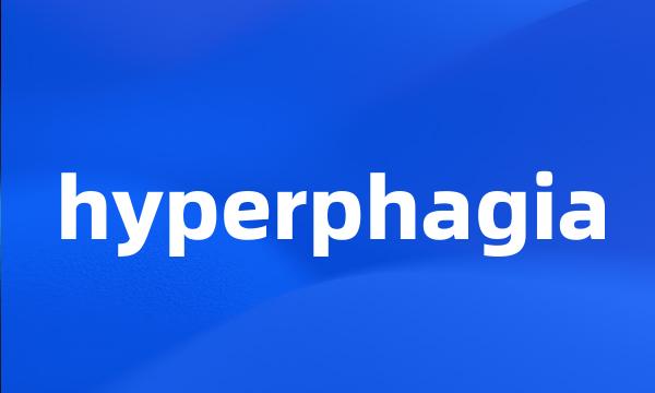 hyperphagia