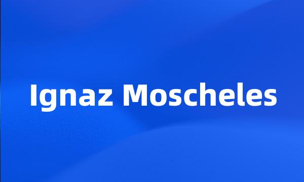 Ignaz Moscheles