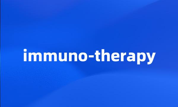 immuno-therapy